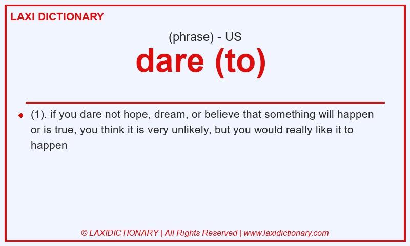 Definition dare (to)  in American English