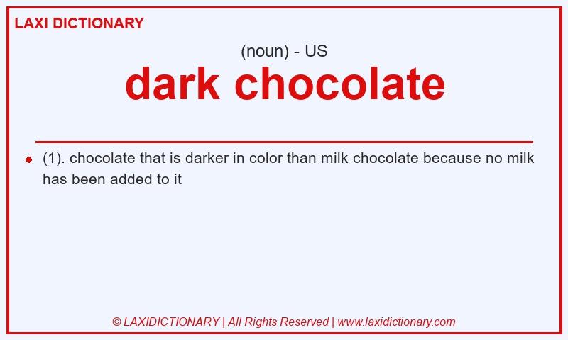 Definition dark chocolate in American English