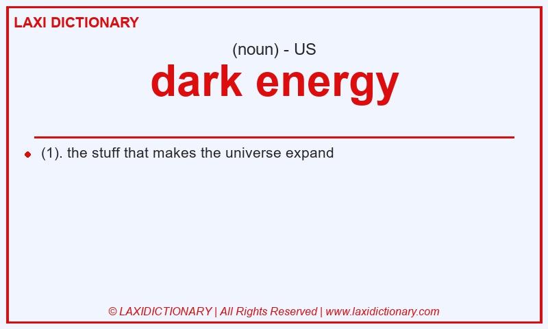 Definition dark energy in American English