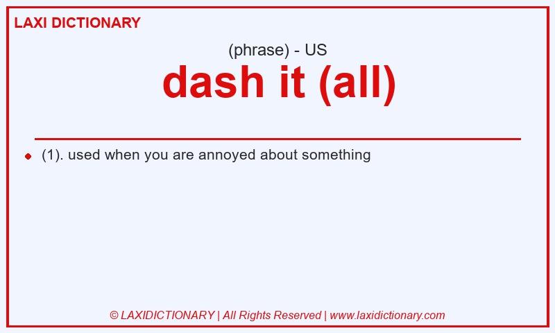 Definition dash it (all) in American English