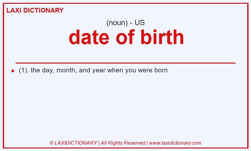 Definition date of birth in American English