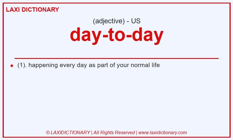 Definition day-to-day in American English