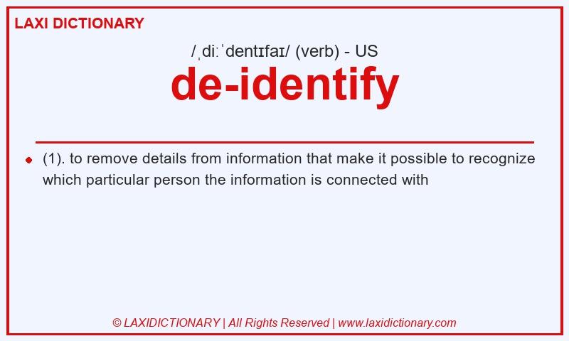 Definition de-identify in American English