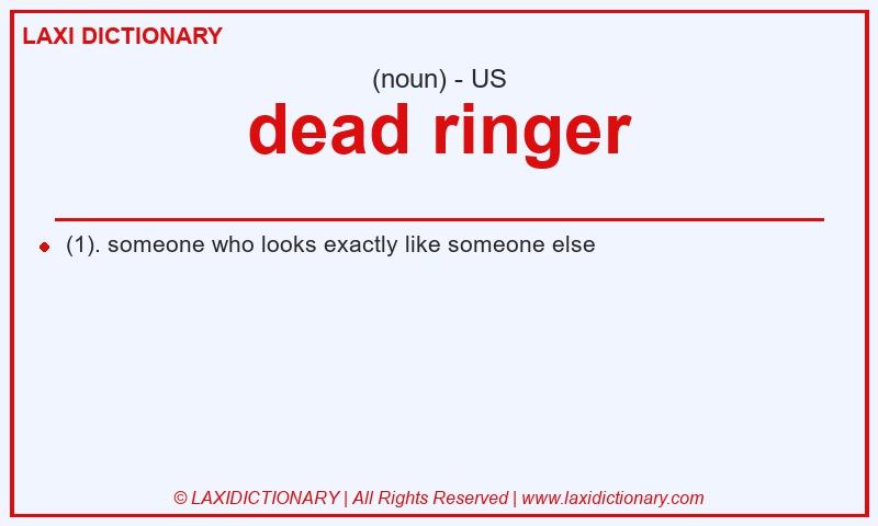 Definition dead ringer in American English