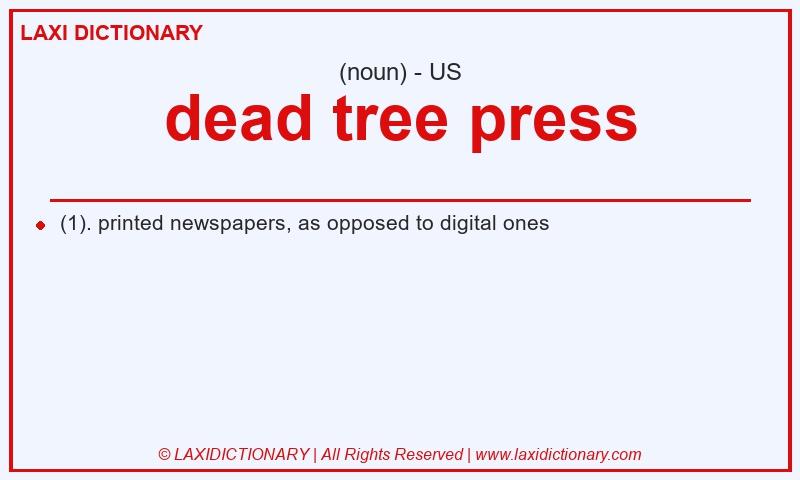 Definition dead tree press in American English