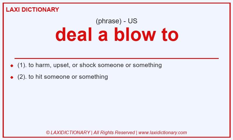 Definition deal a blow to in American English