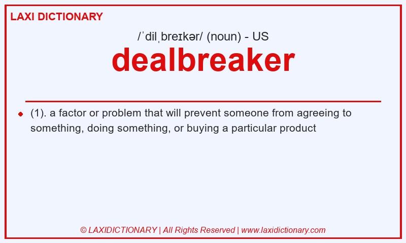 Definition dealbreaker in American English