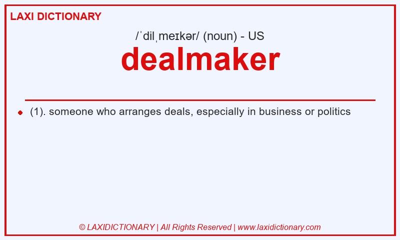 Definition dealmaker in American English