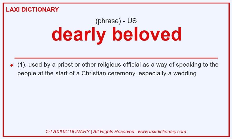Definition dearly beloved in American English