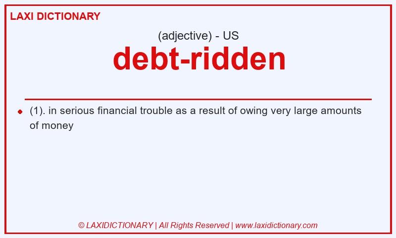 Definition debt-ridden in American English