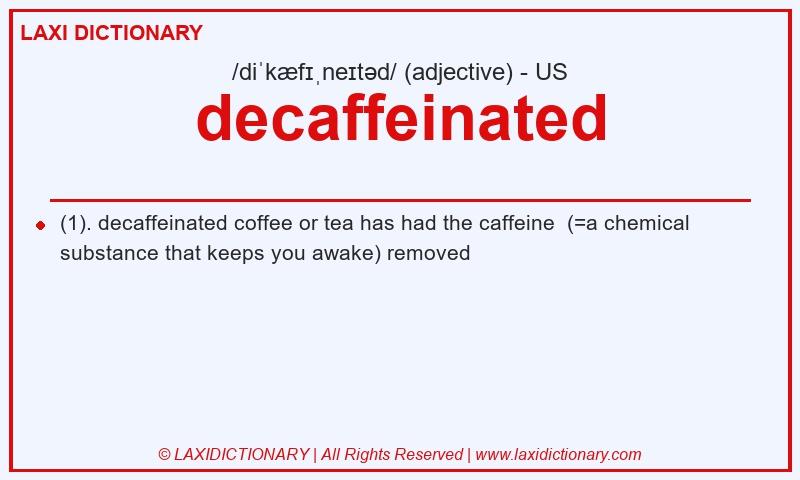 Definition decaffeinated in American English