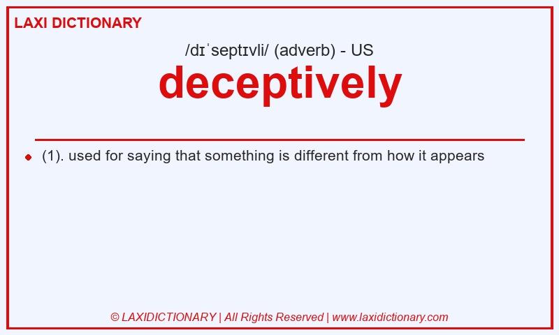 Definition deceptively in American English