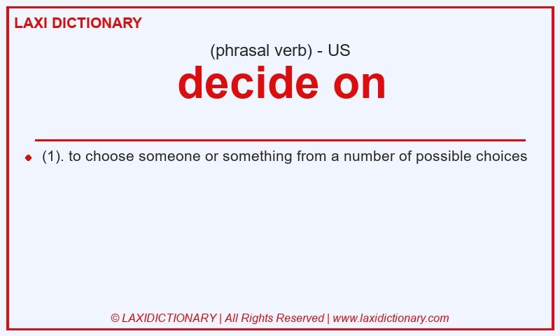 Definition decide on in American English