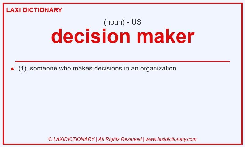 Definition decision maker in American English