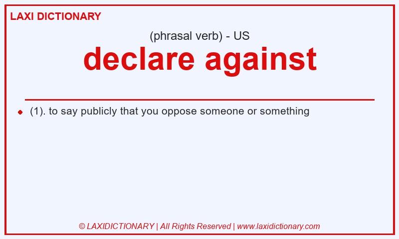 Definition declare against in American English