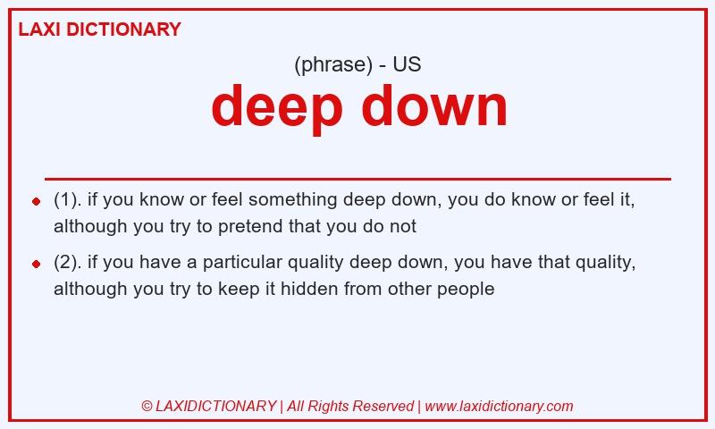 Definition deep down in American English