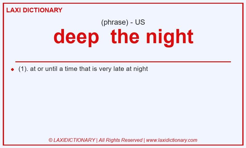Definition deep the night in American English