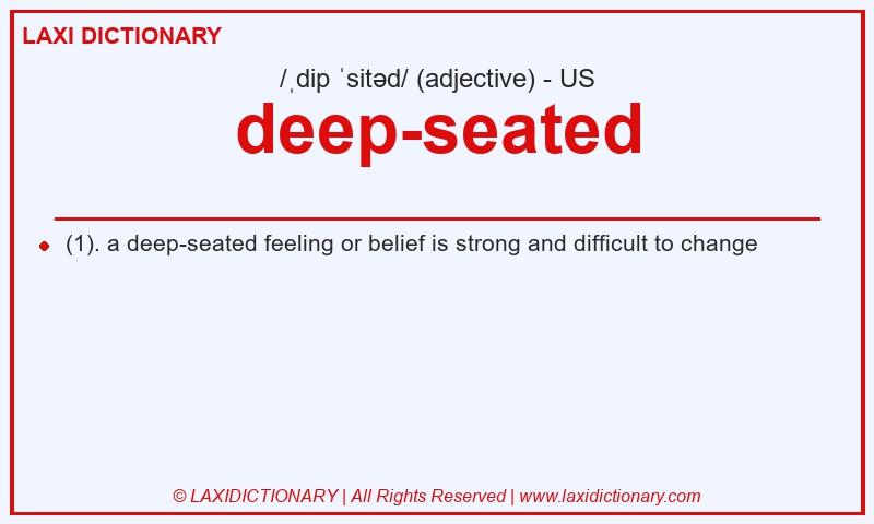 Definition deep-seated in American English