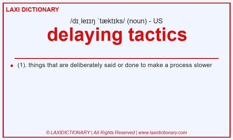 Definition delaying tactics in American English
