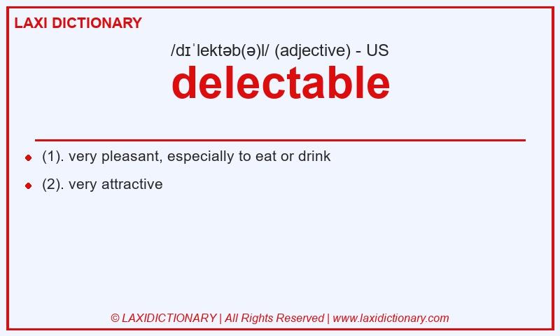 Definition delectable in American English