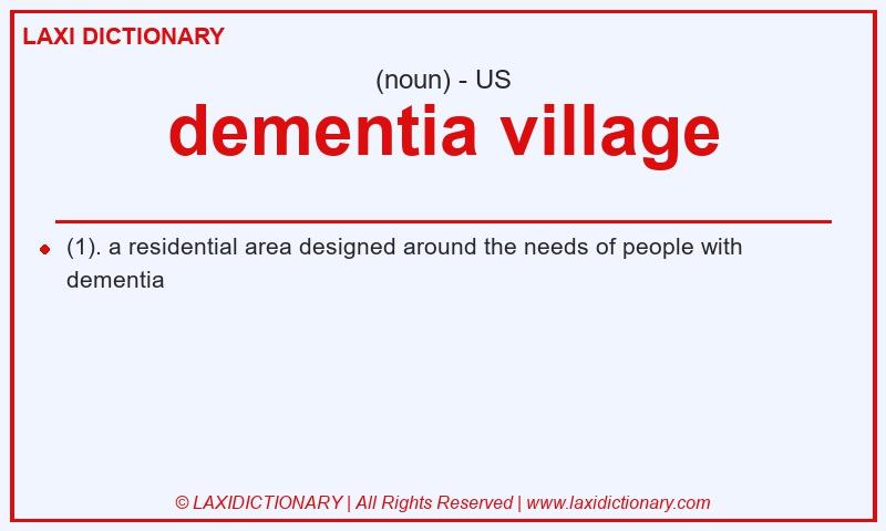 Definition dementia village in American English