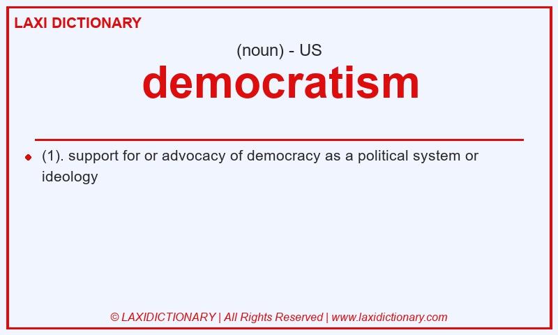 Definition democratism in American English