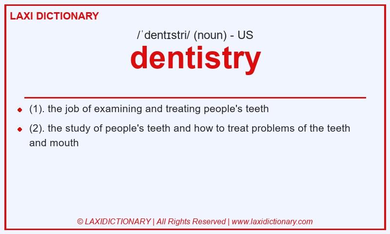 Definition dentistry in American English