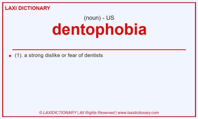 Definition dentophobia in American English