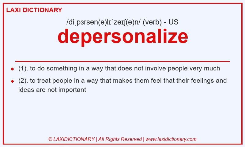 Definition depersonalize in American English