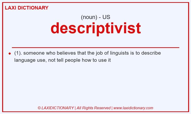 Definition descriptivist in American English