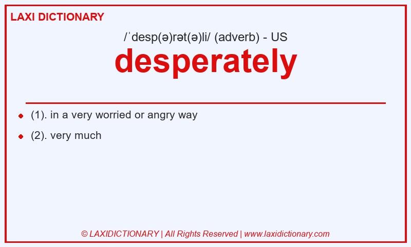 Definition desperately in American English