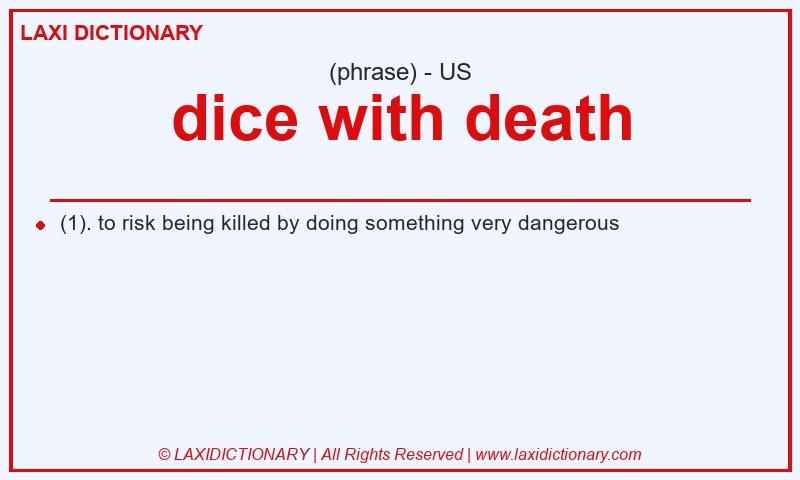 Definition dice with death in American English