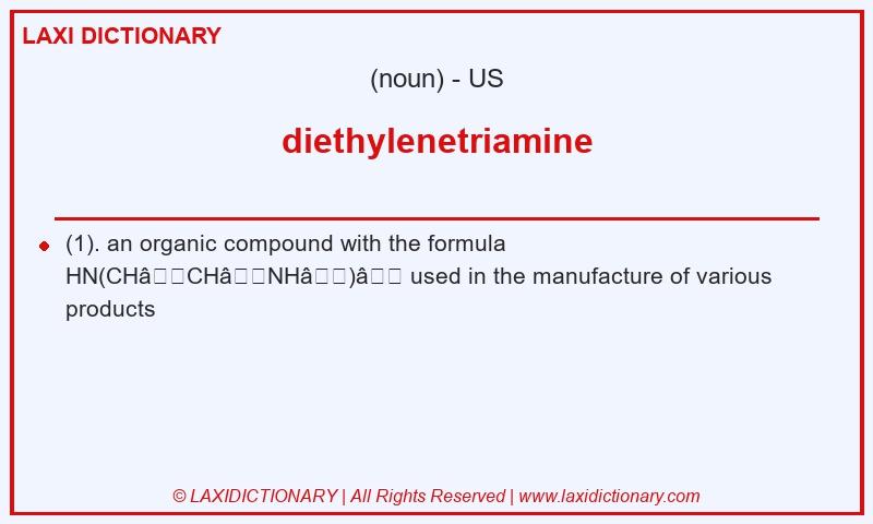 Definition diethylenetriamine in American English