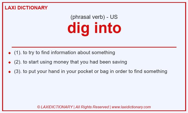 Definition dig into in American English