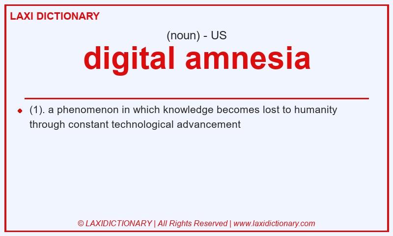 Definition digital amnesia in American English