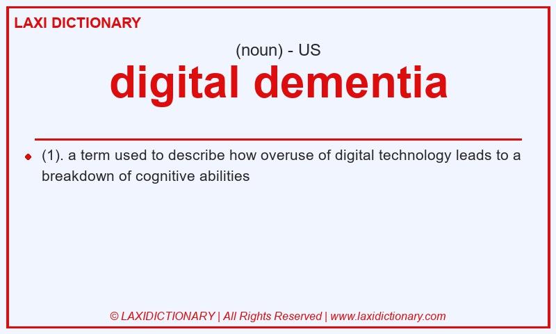 Definition digital dementia in American English