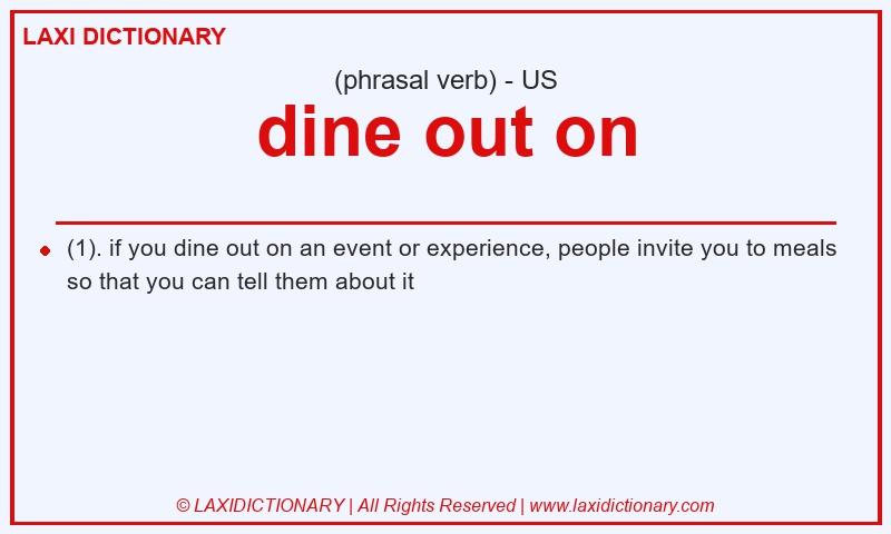 Definition dine out on in American English