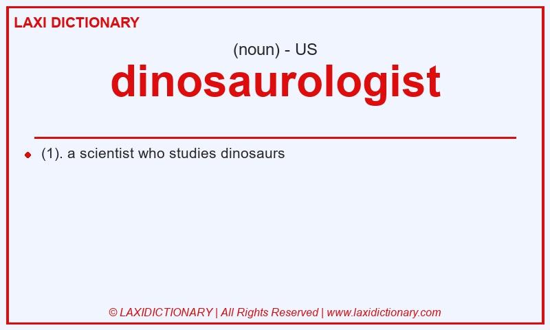 Definition dinosaurologist in American English