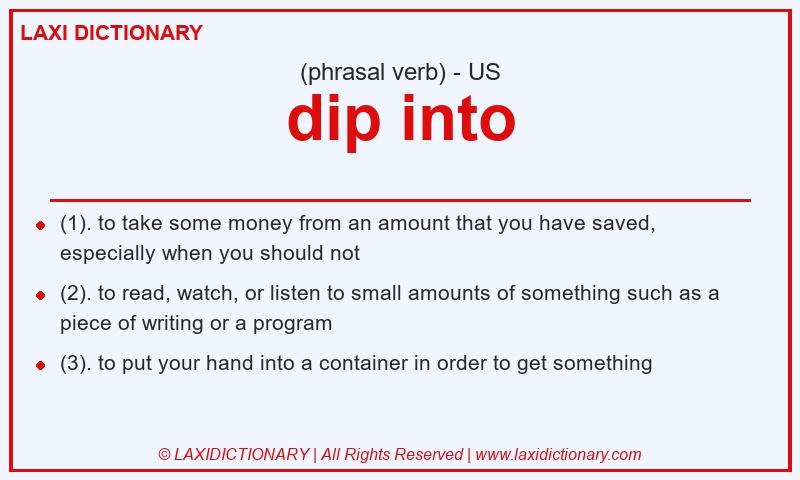 Definition dip into in American English