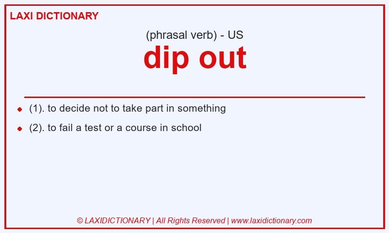 Definition dip out in American English