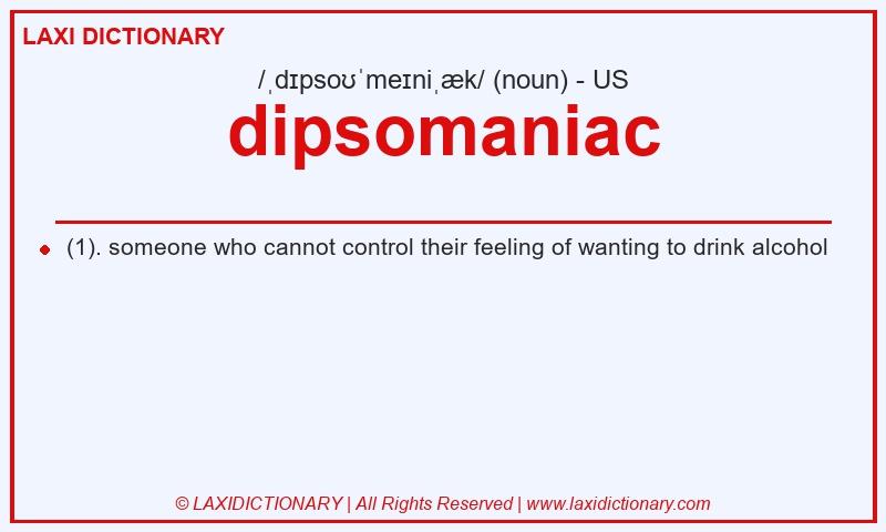 Definition dipsomaniac in American English