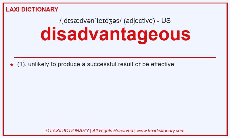 Definition disadvantageous in American English