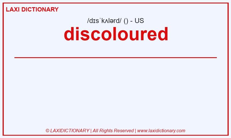 Definition discoloured in American English