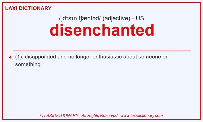 Definition disenchanted in American English