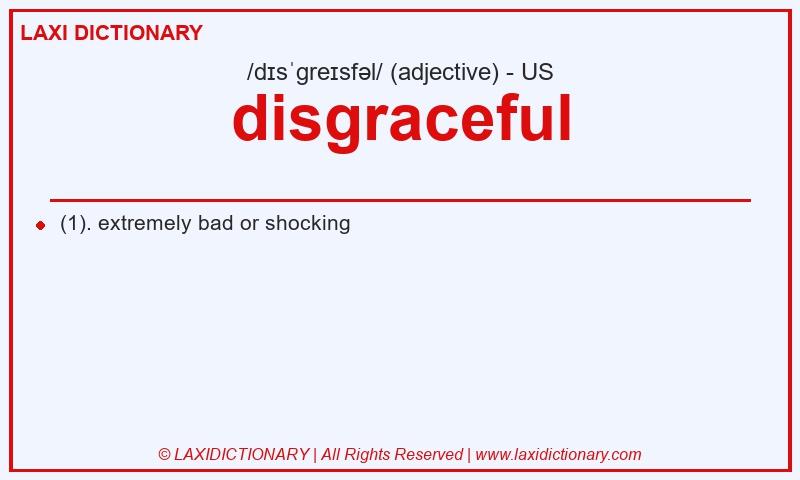 Definition disgraceful in American English