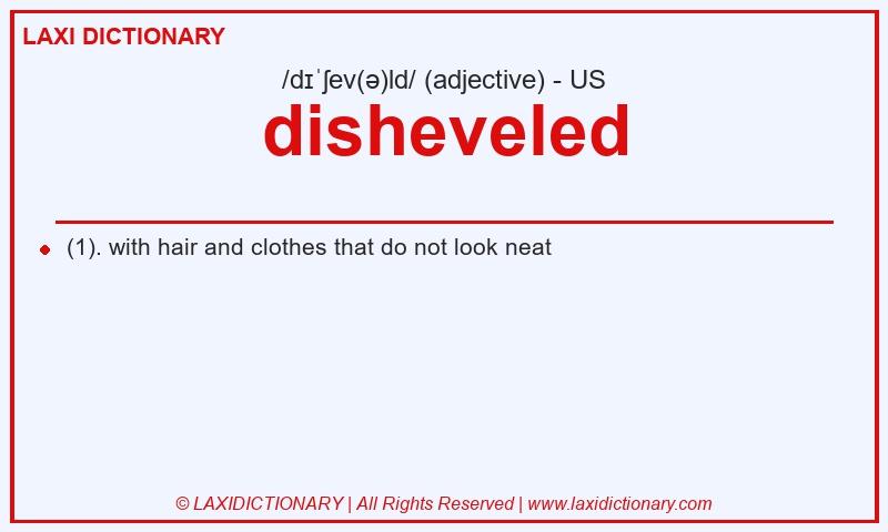 Definition disheveled in American English