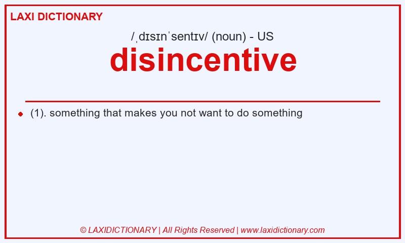 Definition disincentive in American English