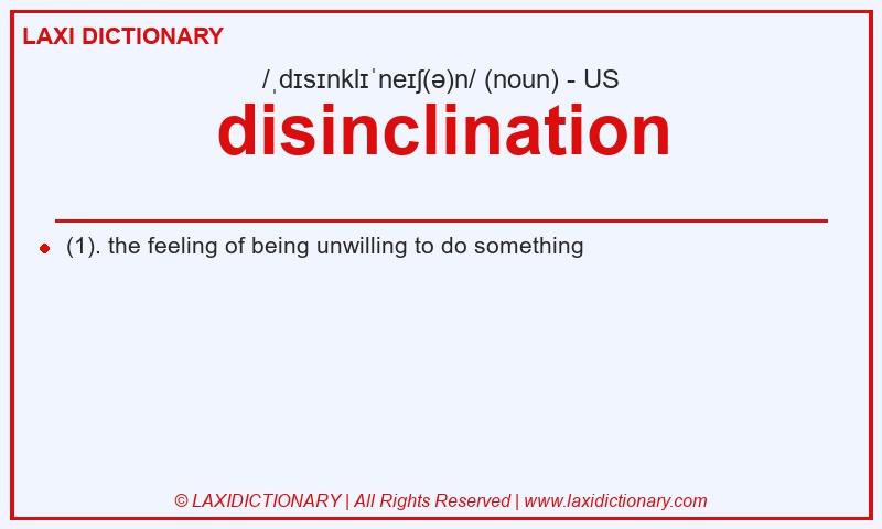 Definition disinclination in American English