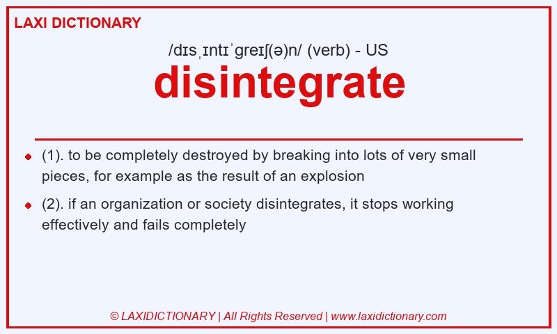Definition disintegrate in American English