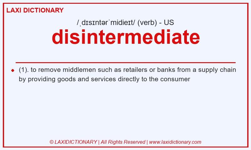 Definition disintermediate in American English